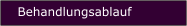 Behandlungsablauf